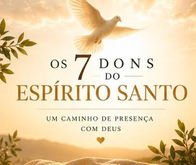 Os 7 Dons do Espírito Santo